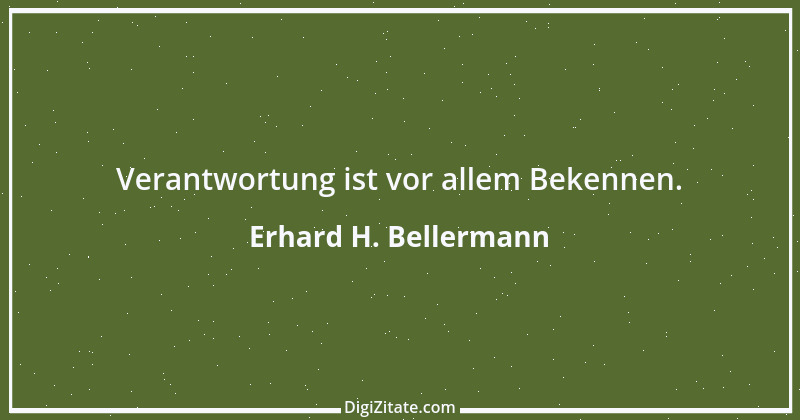 Zitat von Erhard H. Bellermann 54