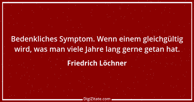 Zitat von Friedrich Löchner 92