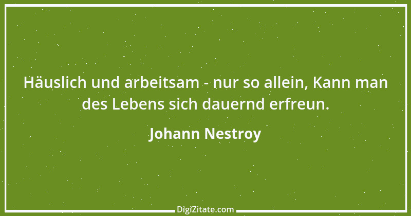 Zitat von Johann Nestroy 188