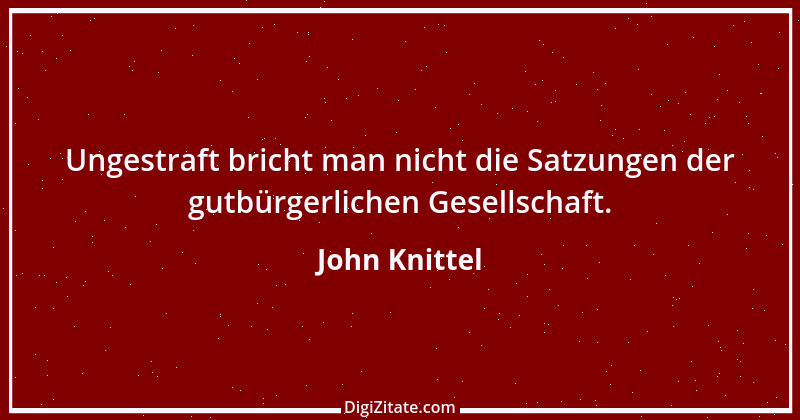 Zitat von John Knittel 116