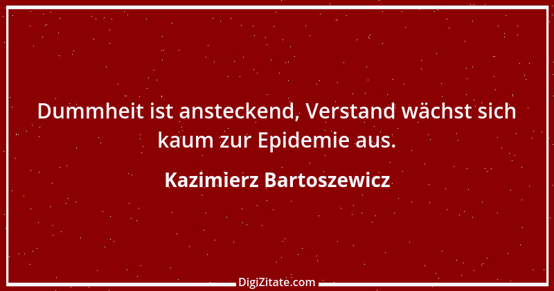 Zitat von Kazimierz Bartoszewicz 5