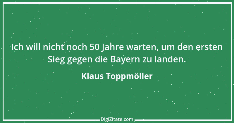 Zitat von Klaus Toppmöller 8