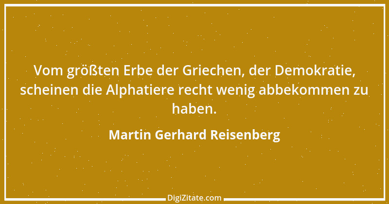 Zitat von Martin Gerhard Reisenberg 855