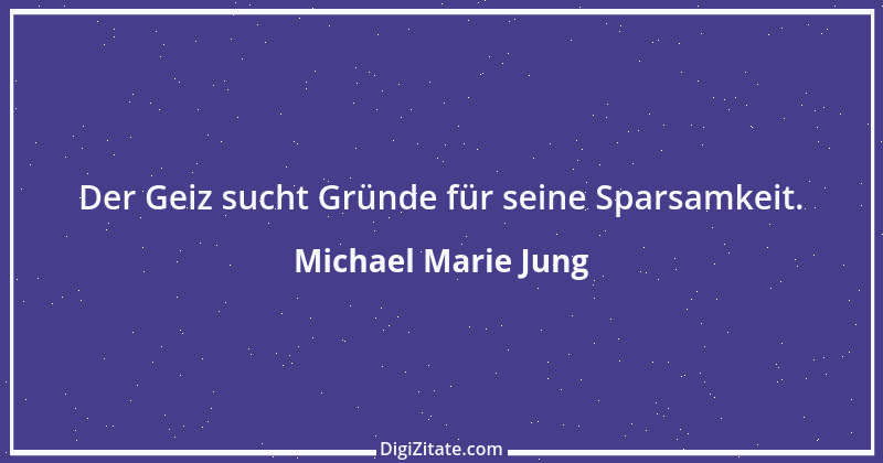 Zitat von Michael Marie Jung 107