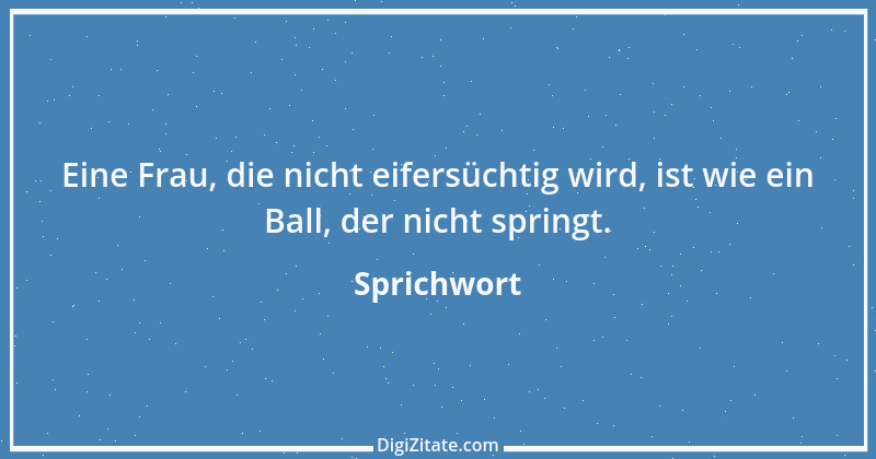 Zitat von Sprichwort 2532