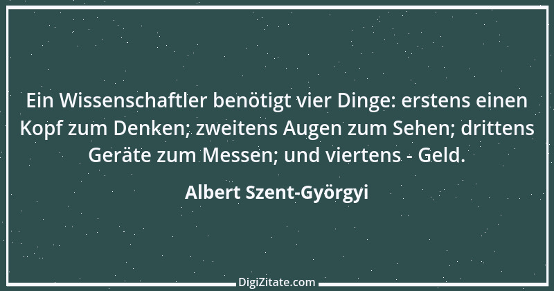 Zitat von Albert Szent-Györgyi 1