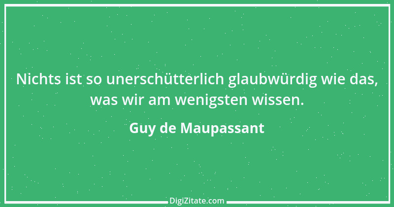 Zitat von Guy de Maupassant 36