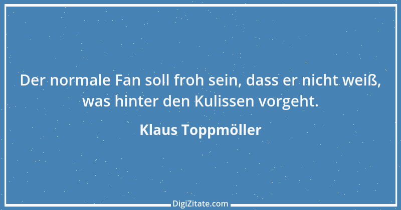 Zitat von Klaus Toppmöller 9