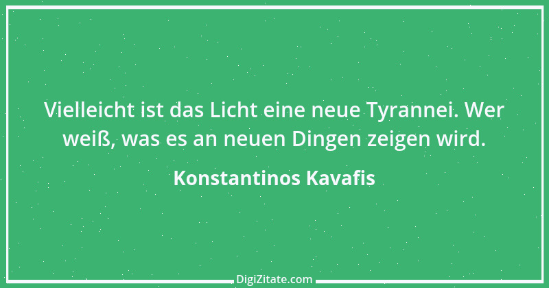 Zitat von Konstantinos Kavafis 7