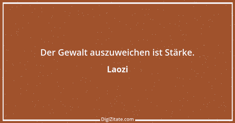 Zitat von Laozi 267