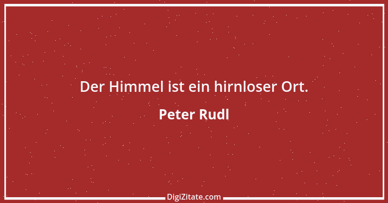 Zitat von Peter Rudl 815