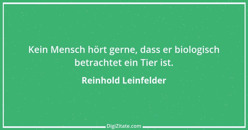 Zitat von Reinhold Leinfelder 1