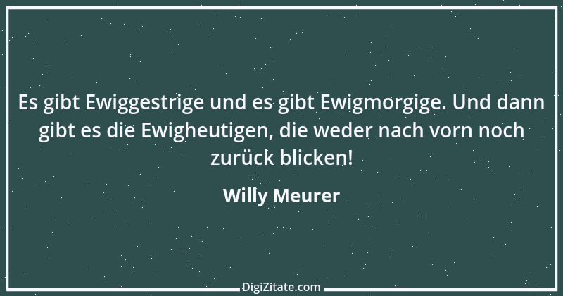 Zitat von Willy Meurer 842