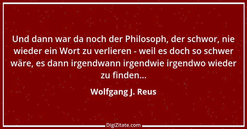 Zitat von Wolfgang J. Reus 381