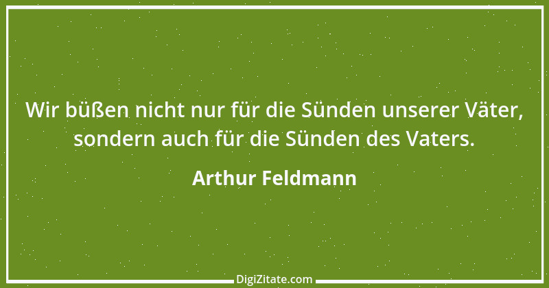 Zitat von Arthur Feldmann 50