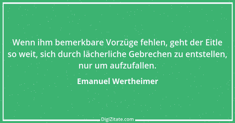 Zitat von Emanuel Wertheimer 617