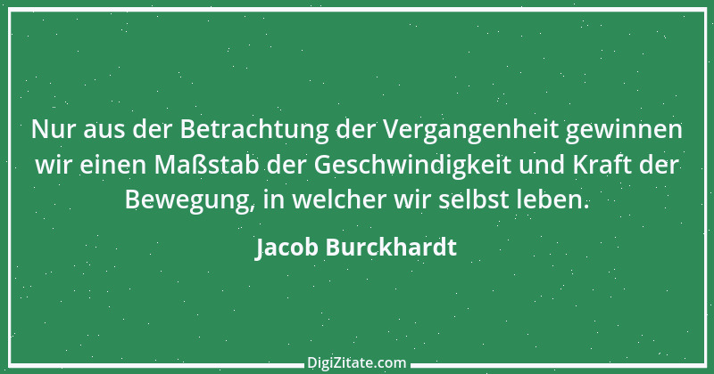 Zitat von Jacob Burckhardt 100