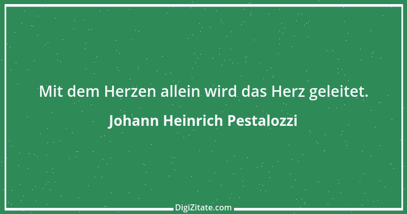 Zitat von Johann Heinrich Pestalozzi 13