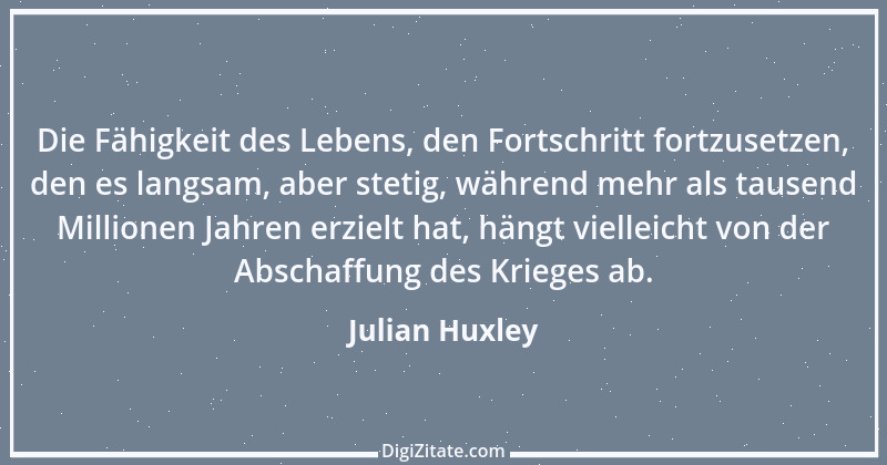 Zitat von Julian Huxley 4