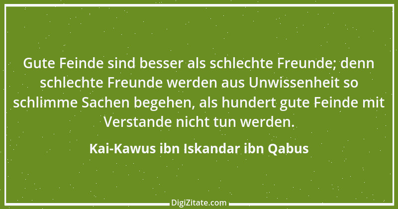 Zitat von Kai-Kawus ibn Iskandar ibn Qabus 25