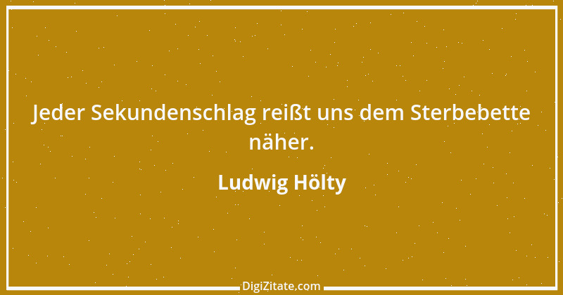 Zitat von Ludwig Hölty 9