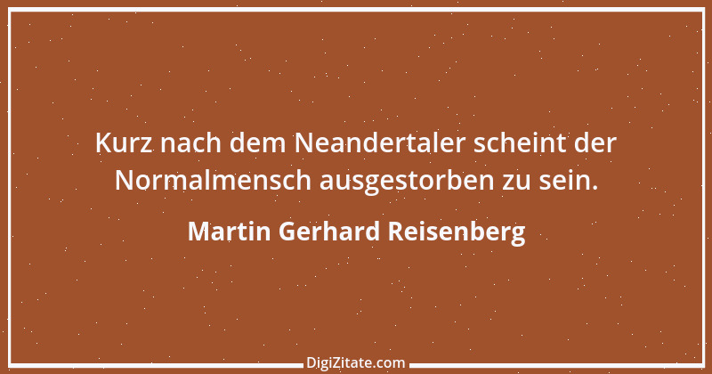 Zitat von Martin Gerhard Reisenberg 857