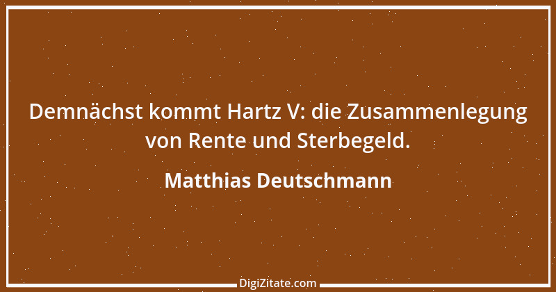 Zitat von Matthias Deutschmann 5