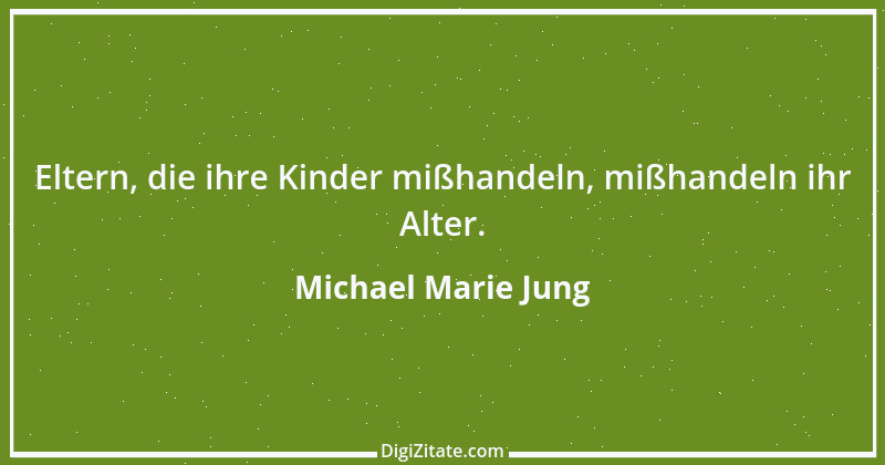 Zitat von Michael Marie Jung 109