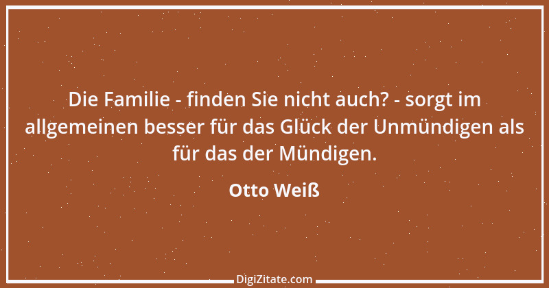 Zitat von Otto Weiß 411