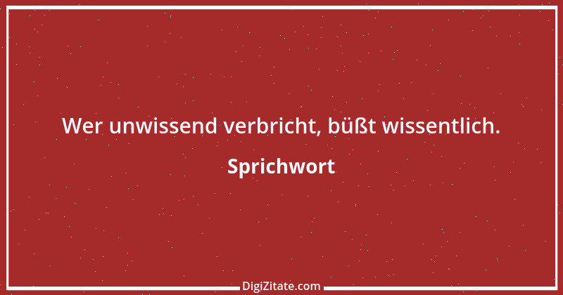 Zitat von Sprichwort 6534