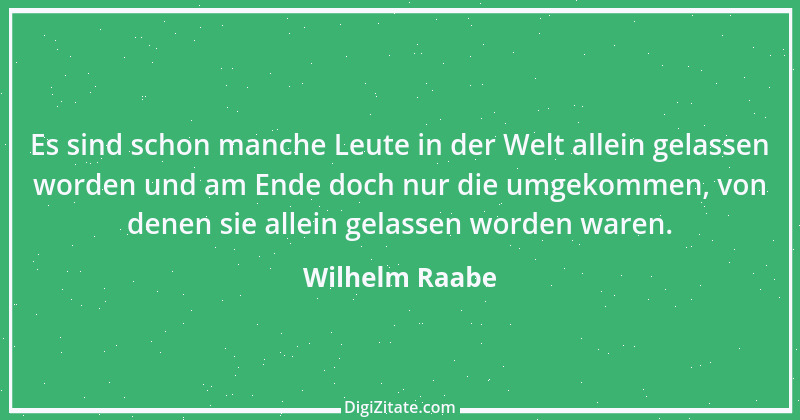 Zitat von Wilhelm Raabe 21