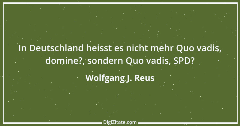 Zitat von Wolfgang J. Reus 1382