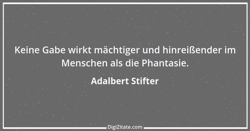 Zitat von Adalbert Stifter 117