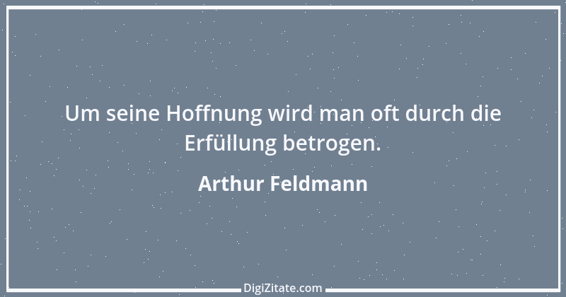 Zitat von Arthur Feldmann 51