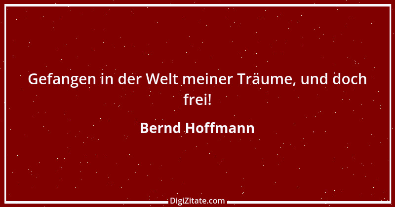 Zitat von Bernd Hoffmann 9