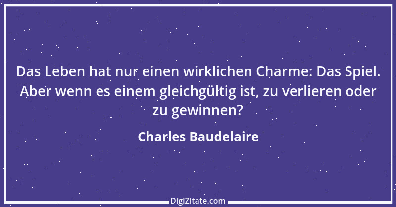 Zitat von Charles Baudelaire 128