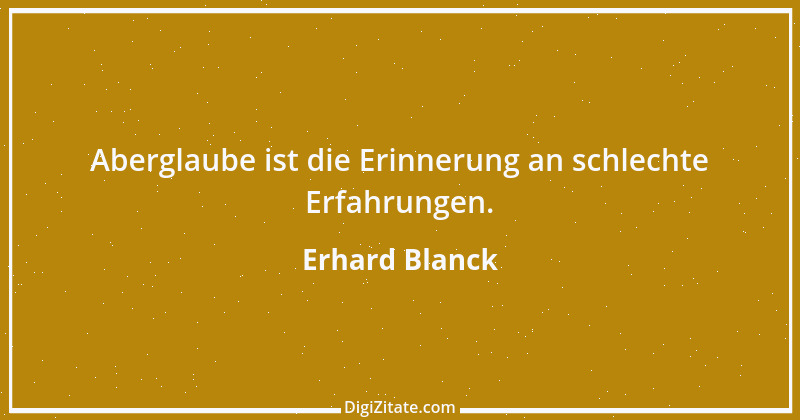 Zitat von Erhard Blanck 98