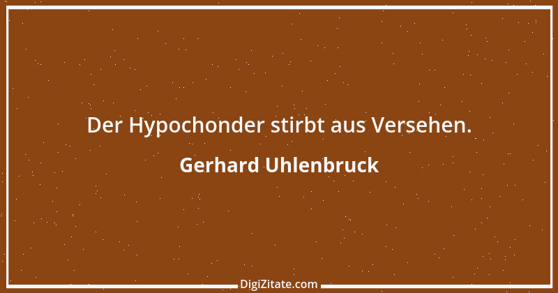 Zitat von Gerhard Uhlenbruck 363