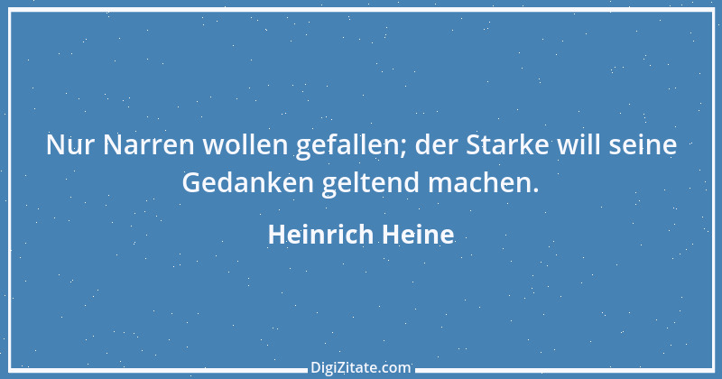 Zitat von Heinrich Heine 458