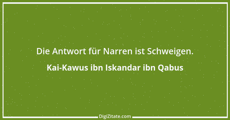 Zitat von Kai-Kawus ibn Iskandar ibn Qabus 26