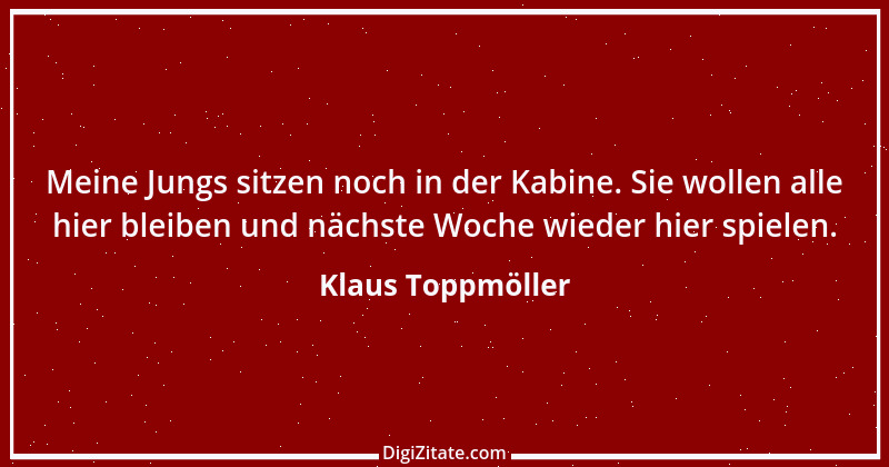 Zitat von Klaus Toppmöller 11