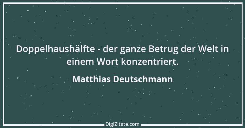 Zitat von Matthias Deutschmann 6