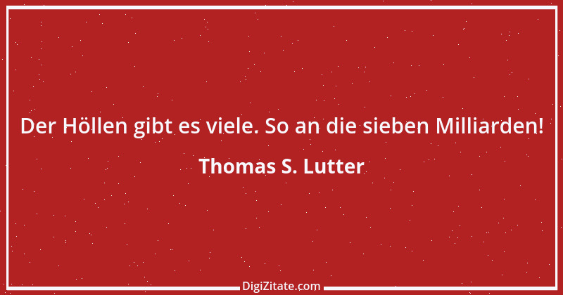 Zitat von Thomas S. Lutter 249