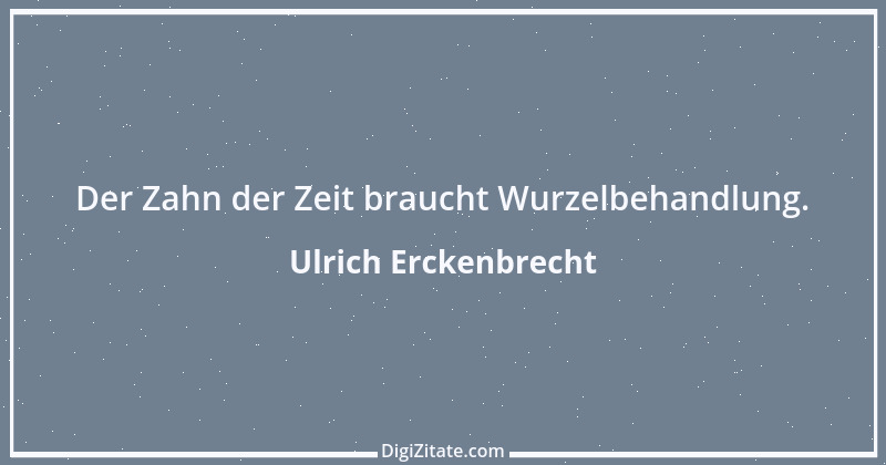 Zitat von Ulrich Erckenbrecht 46