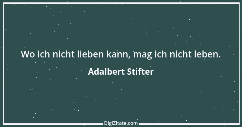 Zitat von Adalbert Stifter 118