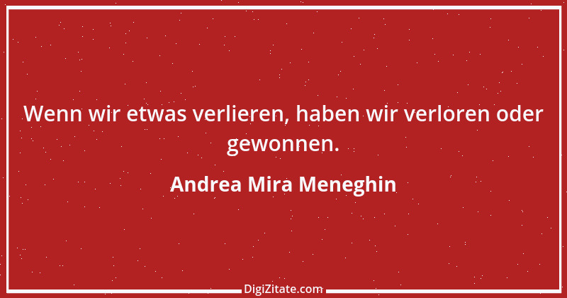 Zitat von Andrea Mira Meneghin 134