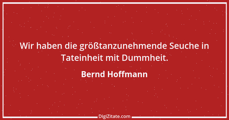 Zitat von Bernd Hoffmann 10