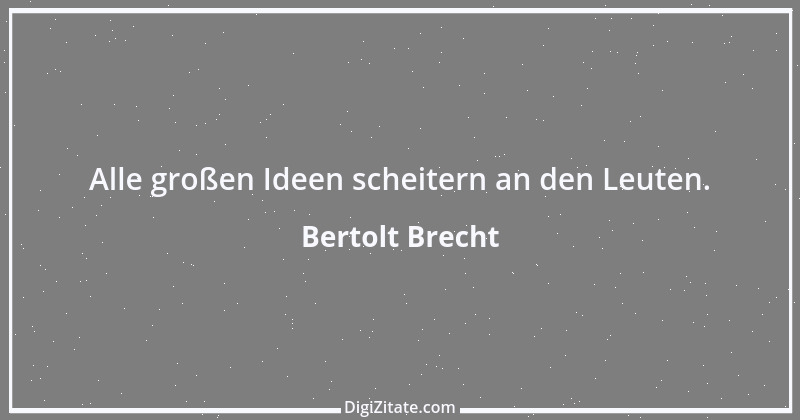 Zitat von Bertolt Brecht 122