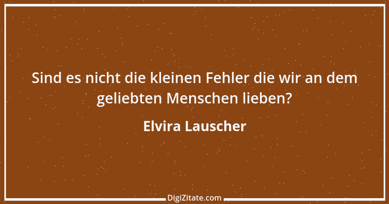 Zitat von Elvira Lauscher 28