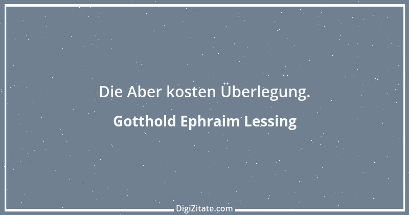 Zitat von Gotthold Ephraim Lessing 466